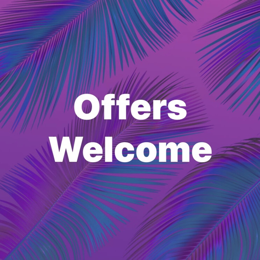 Offers always considered.